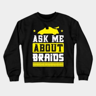 Ask Me About Braids - Slot Car Crewneck Sweatshirt